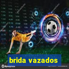 brida vazados